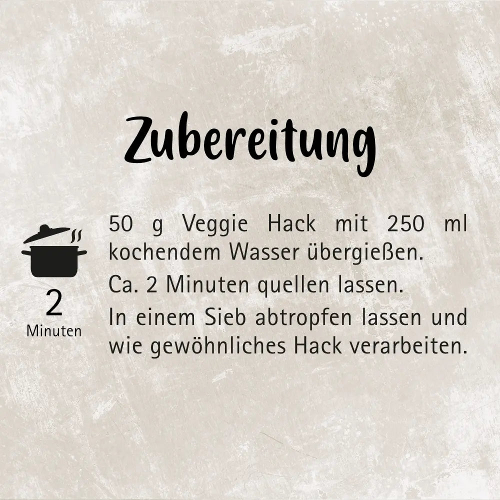 Die Zubereitung vom Lotao Veggie Hack ist denkbar einfach: 50g Veggie Hack werden mit 250g mL kochendem Wasser übergossen, 2 Minuten quellen gelassen und dann abgetropft und weiter verarbeitet. 